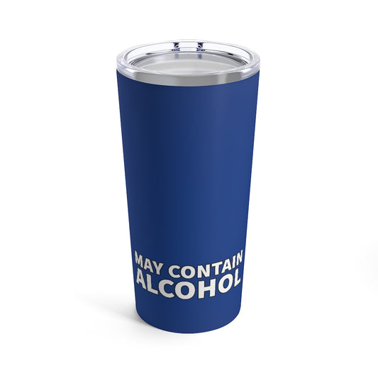 May Contain Alcohol - 20oz Tumbler